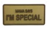 Mama Says I'm Special 2" x 3" PVC Patch - Coyote Brown